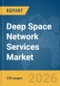 Deep Space Network Services Market Global Report 2026 - Product Thumbnail Image