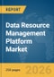Data Resource Management Platform Market Global Report 2026 - Product Thumbnail Image