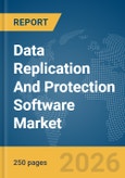 Data Replication And Protection Software Market Global Report 2026- Product Image