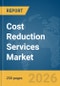 Cost Reduction Services Market Global Report 2026 - Product Thumbnail Image