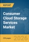 Consumer Cloud Storage Services Market Global Report 2026 - Product Thumbnail Image