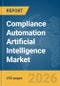 Compliance Automation Artificial Intelligence (AI) Market Global Report 2026 - Product Thumbnail Image