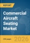 Commercial Aircraft Seating Market Global Report 2026 - Product Image