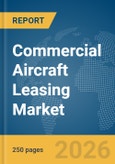 Commercial Aircraft Leasing Market Global Report 2026- Product Image
