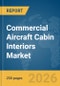 Commercial Aircraft Cabin Interiors Market Global Report 2026 - Product Image