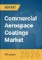 Commercial Aerospace Coatings Market Global Report 2026 - Product Image