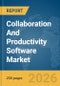 Collaboration And Productivity Software Market Global Report 2026 - Product Thumbnail Image