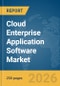 Cloud Enterprise Application Software Market Global Report 2026 - Product Thumbnail Image