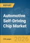 Automotive Self-Driving Chip Market Global Report 2026 - Product Thumbnail Image