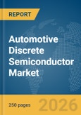 Automotive Discrete Semiconductor Market Global Report 2026- Product Image