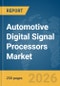 Automotive Digital Signal Processors Market Global Report 2026 - Product Thumbnail Image
