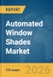 Automated Window Shades Market Global Report 2026 - Product Thumbnail Image