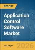 Application Control Software Market Global Report 2026- Product Image