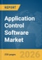 Application Control Software Market Global Report 2026 - Product Image