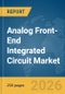 Analog Front-End Integrated Circuit (IC) Market Global Report 2026 - Product Image