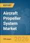 Aircraft Propeller System Market Global Report 2026 - Product Thumbnail Image