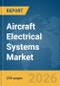 Aircraft Electrical Systems Market Global Report 2026 - Product Thumbnail Image