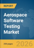 Aerospace Software Testing Market Global Report 2026- Product Image