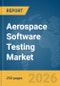 Aerospace Software Testing Market Global Report 2026 - Product Thumbnail Image
