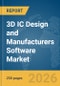 3D IC Design and Manufacturers Software Market Global Report 2026 - Product Thumbnail Image