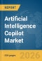 Artificial Intelligence (AI) Copilot Market Global Report 2026 - Product Thumbnail Image