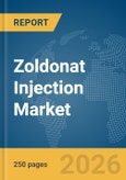 Zoldonat Injection Market Global Report 2026- Product Image