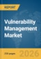 Vulnerability Management Market Global Report 2026 - Product Thumbnail Image