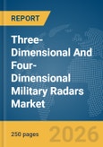 Three-Dimensional (3D) And Four-Dimensional (4D) Military Radars Market Global Report 2026- Product Image
