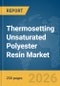 Thermosetting Unsaturated Polyester Resin Market Global Report 2026 - Product Thumbnail Image