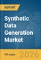 Synthetic Data Generation Market Global Report 2026 - Product Thumbnail Image