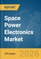 Space Power Electronics Market Global Report 2026 - Product Thumbnail Image