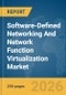 Software-Defined Networking And Network Function Virtualization Market Global Report 2026 - Product Thumbnail Image