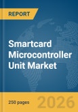Smartcard Microcontroller Unit (MCU) Market Global Report 2026- Product Image