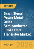 Small Signal Power Metal-Oxide-Semiconductor Field-Effect Transistor Market Global Report 2026- Product Image