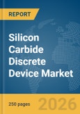Silicon Carbide (SIC) Discrete Device Market Global Report 2026- Product Image