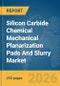 Silicon Carbide (SIC) Chemical Mechanical Planarization (CMP) Pads And Slurry Market Global Report 2026 - Product Thumbnail Image