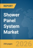 Shower Panel System Market Global Report 2026- Product Image