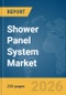 Shower Panel System Market Global Report 2026 - Product Thumbnail Image