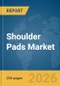 Shoulder Pads Market Global Report 2026 - Product Thumbnail Image