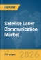 Satellite Laser Communication Market Global Report 2026 - Product Thumbnail Image