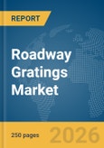 Roadway Gratings Market Global Report 2026- Product Image