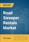 Road Sweeper Rentals Market Global Report 2026 - Product Thumbnail Image