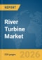 River Turbine Market Global Report 2026 - Product Thumbnail Image