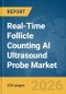 Real-Time Follicle Counting AI Ultrasound Probe Market Global Report 2026 - Product Thumbnail Image
