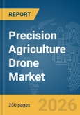 Precision Agriculture Drone Market Global Report 2026- Product Image