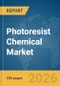 Photoresist Chemical Market Global Report 2026 - Product Thumbnail Image