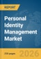 Personal Identity Management Market Global Report 2026 - Product Thumbnail Image