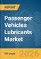 Passenger Vehicles Lubricants Market Global Report 2026 - Product Thumbnail Image
