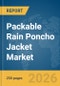 Packable Rain Poncho Jacket Market Global Report 2026 - Product Thumbnail Image
