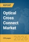 Optical Cross Connect Market Global Report 2026 - Product Thumbnail Image